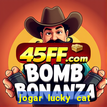 jogar lucky cat modo demo